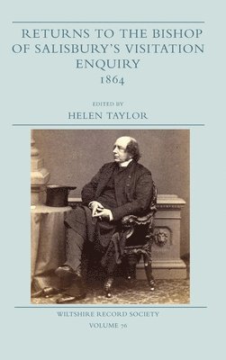 Helen Taylor - Returns to the Bishop of Salisbury's Visitation Enquiry 1864, Inbunden