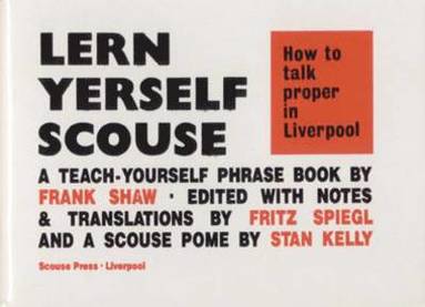 Frank Shaw, Fritz Spiegl, Stan Kelly - Lern Yerself Scouse, Häftad