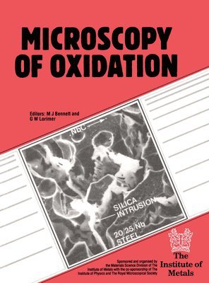 G.W. Lorimer, G. W. Lorimer - Microscopy of Oxidation, Häftad