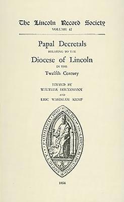 Papal Decretals relating to the Diocese of Lincoln in the 12th Century 1