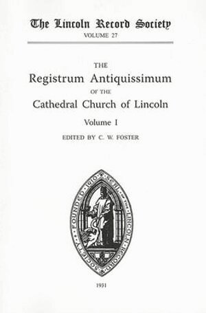 C W Foster - Registrum Antiquissimum of the Cathedral Church of Lincoln [I], Häftad