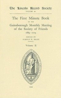 bokomslag First Minute Book of the Gainsborough Monthly Meeting of the Society of Friends, 1699-1719  II