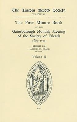 First Minute Book of the Gainsborough Monthly Meeting of the Society of Friends, 1699-1719  II 1