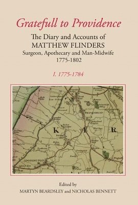 `Gratefull to Providence': The Diary and Accounts of Matthew Flinders, Surgeon, Apothecary and Man-Midwife, 1775-1802 1