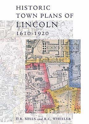 Historic Town Plans of Lincoln, 1610-1920 1