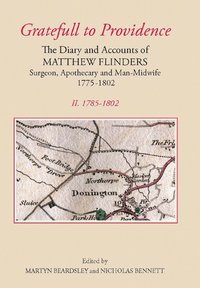 bokomslag `Gratefull to Providence': The Diary and Accounts of Matthew Flinders, Surgeon, Apothecary, and Man-Midwife, 1775-1802