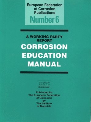 A Working Party Report: Corrosion Education Manual (EFC 6) 1