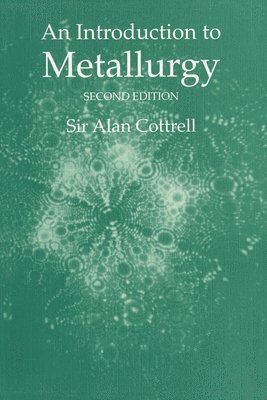 Sir Alan Cottrell, Alan Cottrell - Introduction to Metallurgy, Second Edition, Häftad