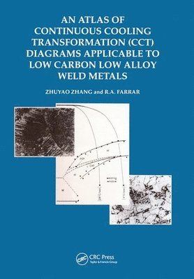 Zhuyo Zhang - Atlas of Continuous Cooling Transformation (CCT) Diagrams Applicable to Low Carbon Low Alloy Weld Metals, Inbunden