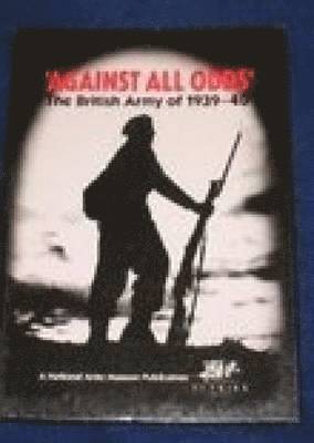 bokomslag 'Against All Odds': The British Army of 1939-40