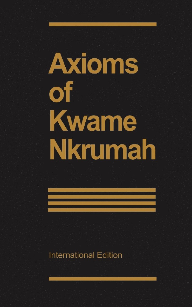 Kwame Nkrumah - Axioms of Kwame Nkrumah, Häftad
