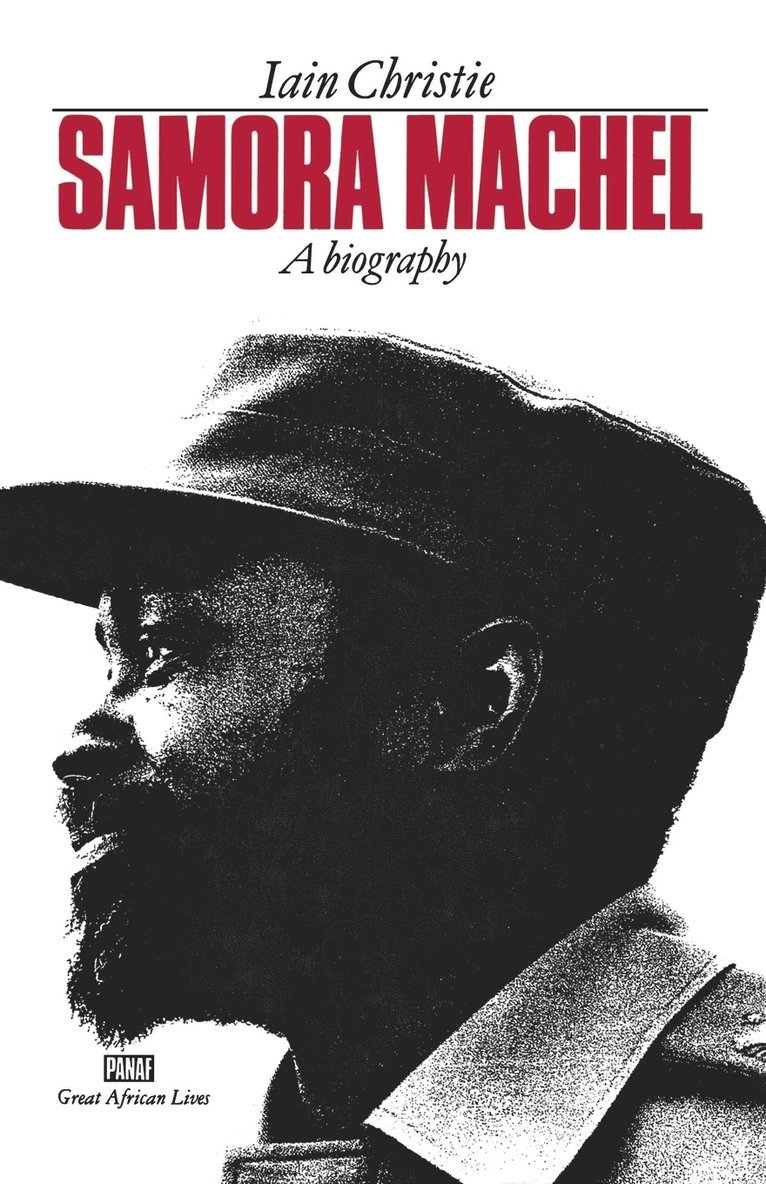 Samora Machel: a Biography 1