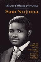 Sam Nujoma - Where Others Wavered, Häftad