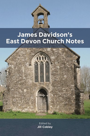 Jill Cobley - James Davidson’s East Devon Church Notes, Häftad