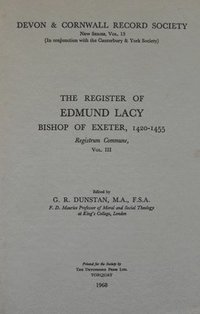 bokomslag The Register of Edmund Lacy, Bishop of Exeter 1420-1455, Vol. 3 the Register of Edmund Lacy, Bishop of Exeter 1420-1455, Vol. 3