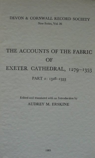 bokomslag Accounts of the Fabric of Exeter Cathedral 1279-1353, Part II