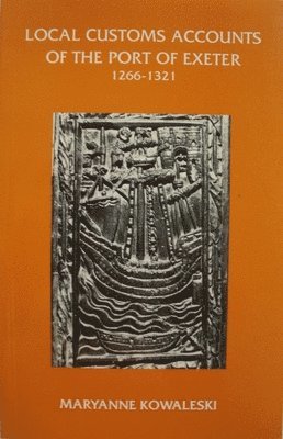 bokomslag The Local Customs Accounts of the Port of Exeter 1266-1321