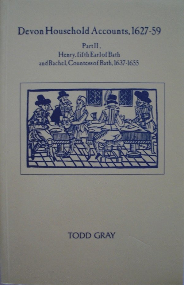 Todd Gray - Devon Household Accounts 1627-59, Part II, Häftad
