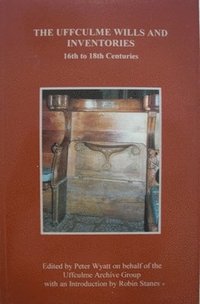 bokomslag The Uffculme Wills and Inventories, 16th to 18th Centuries