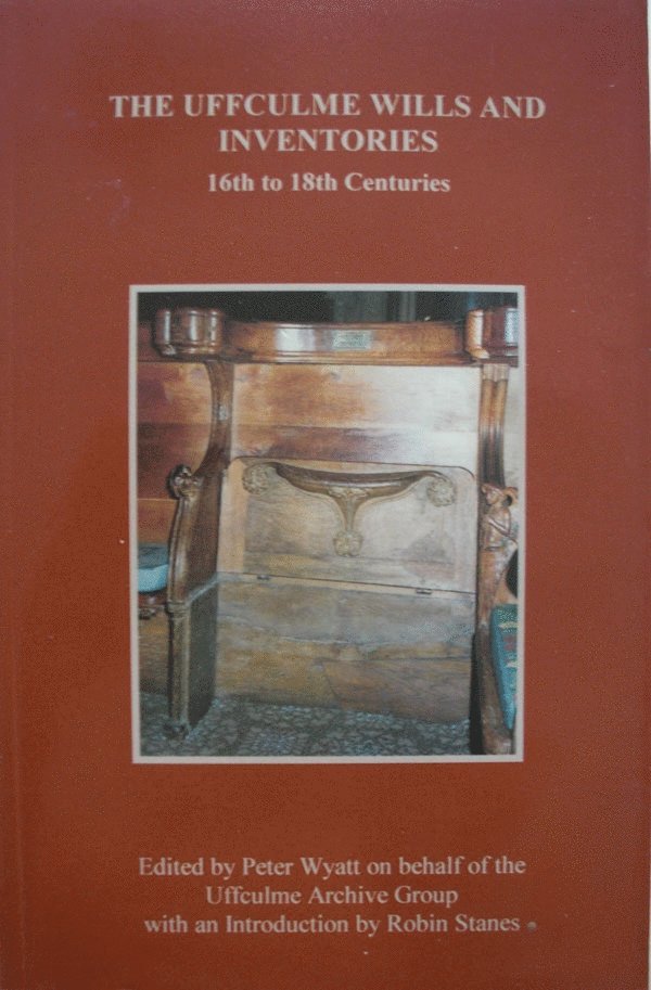 Peter Wyatt - Uffculme Wills and Inventories, 16th to 18th Centuries, Häftad