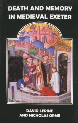 bokomslag Death and Memory in Medieval Exeter