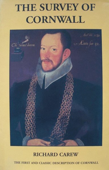 John Chynoweth, Nicholas Orme, Alexandra M Walsham - Survey of Cornwall by Richard Carew, Inbunden