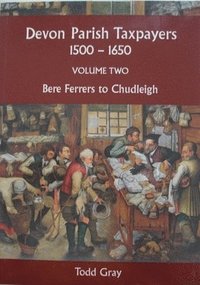 bokomslag Devon Parish Taxpayers, 1500-1650: Volume Two