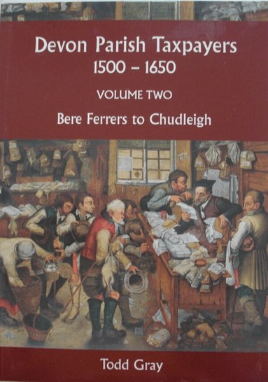 Todd Gray - Devon Parish Taxpayers, 1500-1650: Volume Two, Häftad