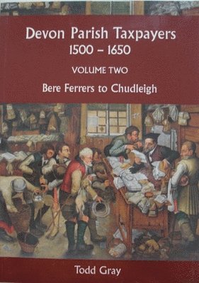 Devon Parish Taxpayers, 1500-1650: Volume Two 1