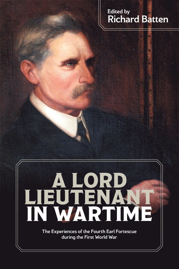Richard Batten, Richard (Author) Batten - Lord Lieutenant in Wartime, Häftad