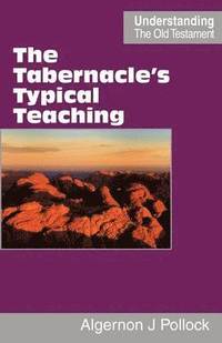 bokomslag The Tabernacle's Typical Teaching