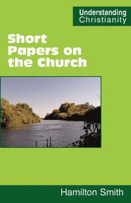 Hamilton Smith - Short Papers on the Church, Häftad
