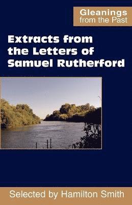 Extracts from the Letters of Samuel Rutherford 1