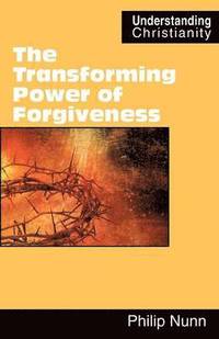 bokomslag The Transforming Power of Forgiveness