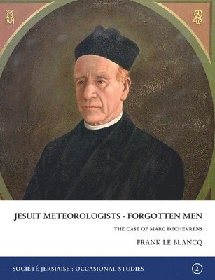 Frabk Le Blancq - Jesuit Meteorologists: Forgotten Men, Häftad