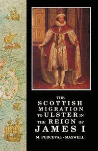 bokomslag Scottish Migration to Ulster in the Reign of James I