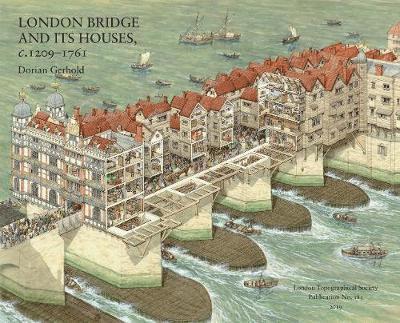 London Bridge and its Houses, c.1209-1761