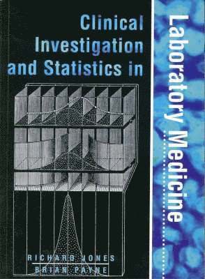 Richard Jones, Brian Payne - Clinical Investigation and Statistics in Laboratory Medicine, Häftad