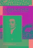 bokomslag Father Matthew and the Irish Temperance Movement 1839-1848