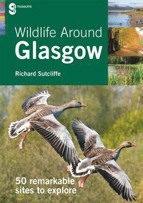 Richard Sutcliffe - Wildlife Around Glasgow, Häftad