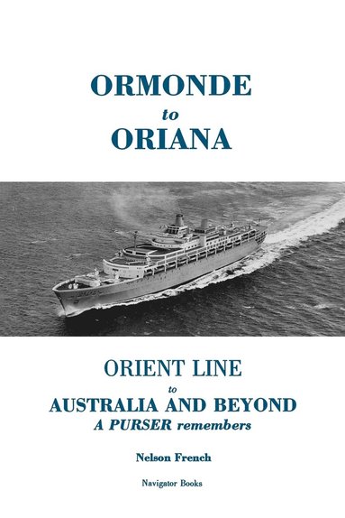bokomslag Ormonde to Oriana: Orient Line to Australia and Beyond