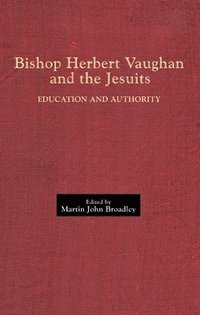 bokomslag Bishop Herbert Vaughan and the Jesuits