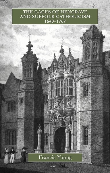 Francis Young - Gages of Hengrave and Suffolk Catholicism, 1640-1767, Inbunden