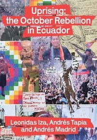 bokomslag Uprising: the October Rebellion in Ecuador