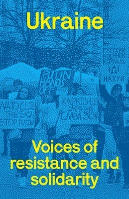 John-Paul Himka, Fred Leplat, Chris Ford - Ukraine: voices of resistance and solidarity, Häftad