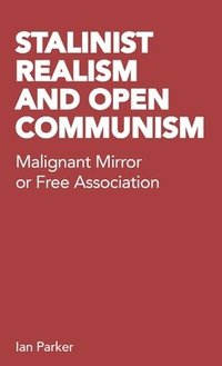 bokomslag Stalinist Realism and Open Communism