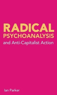 Radical Psychoanalysis and Anti-Capitalist Action 1