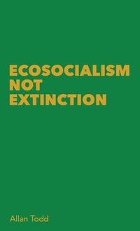 bokomslag Ecosocialism Not Extinction
