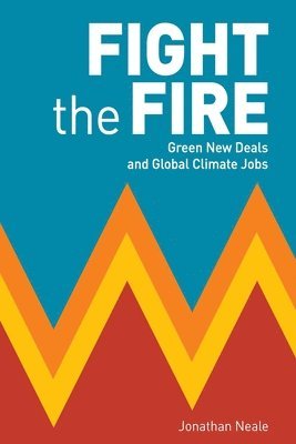 Jonathan Neale - Fight the Fire, Häftad