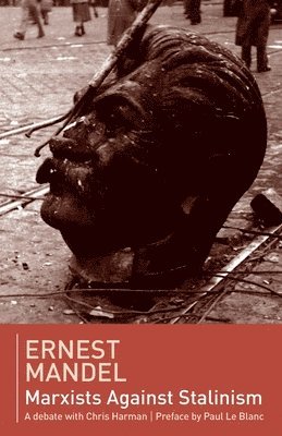 Ernest Mandel - Marxists against Stalinism, Häftad